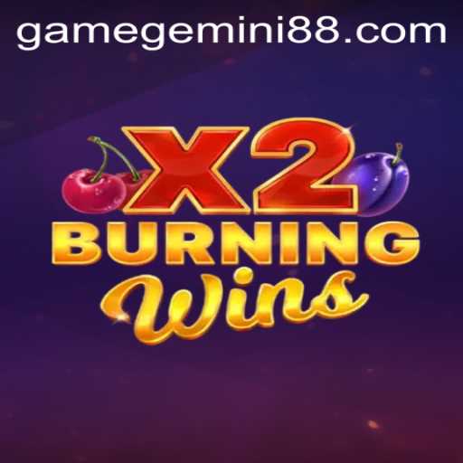 BurningWinsX2: A Detailed Exploration of the Game with Latest Insights on Gemini88