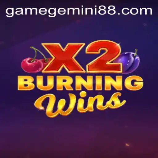 BurningWinsX2: A Detailed Exploration of the Game with Latest Insights on Gemini88
